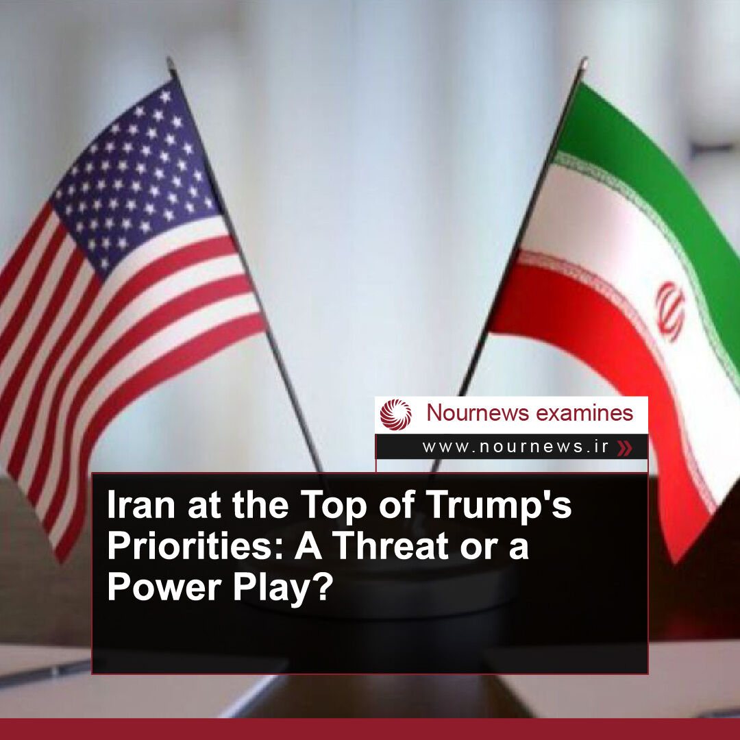 Iran at the Top of Trump's Priorities: A Threat or a Power Play?