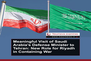 Meaningful Visit of Saudi Arabia’s Defense Minister to Tehran: New Role for Riyadh in Containing War
